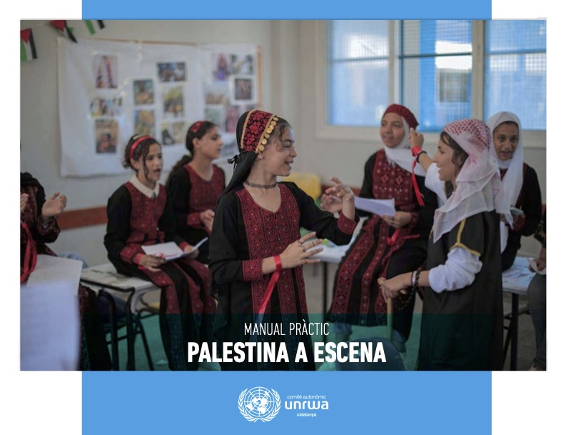 Manual pràctic Palestina a escena. Edición en lengua catalana, UNRWA Cataluña.